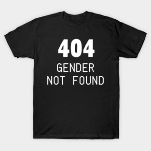 404 Gender not found T-Shirt